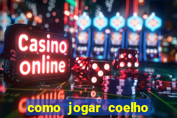 como jogar coelho da fortuna